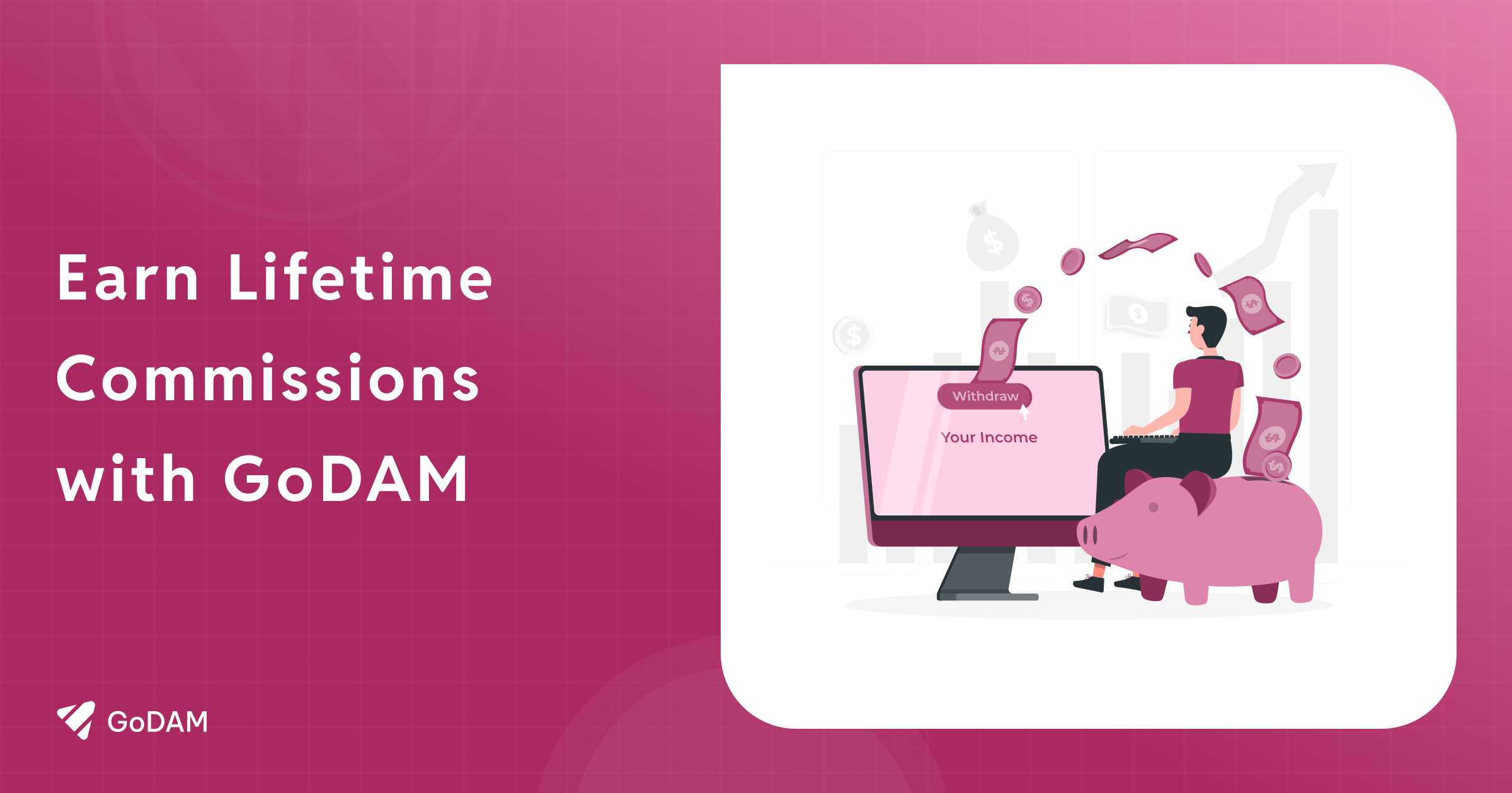 Earn Lifetime Recurring Commissions with GoDAM Affiliate Program