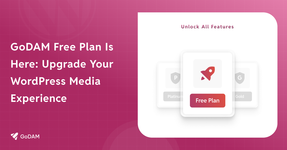GoDAM Free Plan Is Here: Upgrade Your WordPress Media Experience